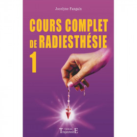 Cours complet de radiesthésie T.1 de Jocelyne Fangain
