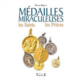 Médailles miraculeuses - les Saints. les prières