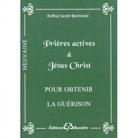 Prières actives à Jésus-Christ - Pour obtenir la guérison